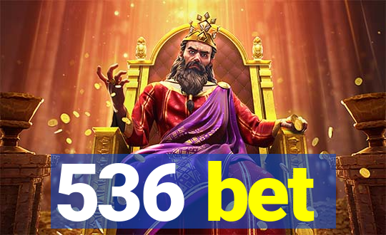 536 bet